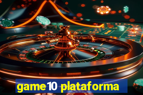 game10 plataforma